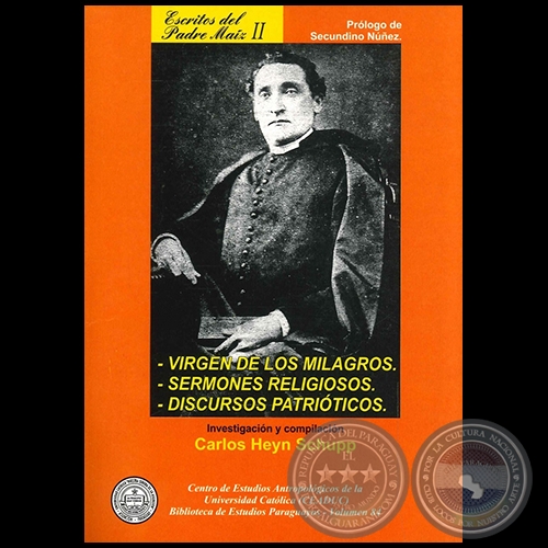ESCRITOS DEL PADRE MAÍZ II - Investigación y compilación: CARLOS ANTONIO HEYN SCHUPP - Año: 2010